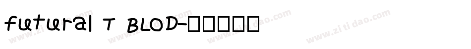 futural T BLOD字体转换
